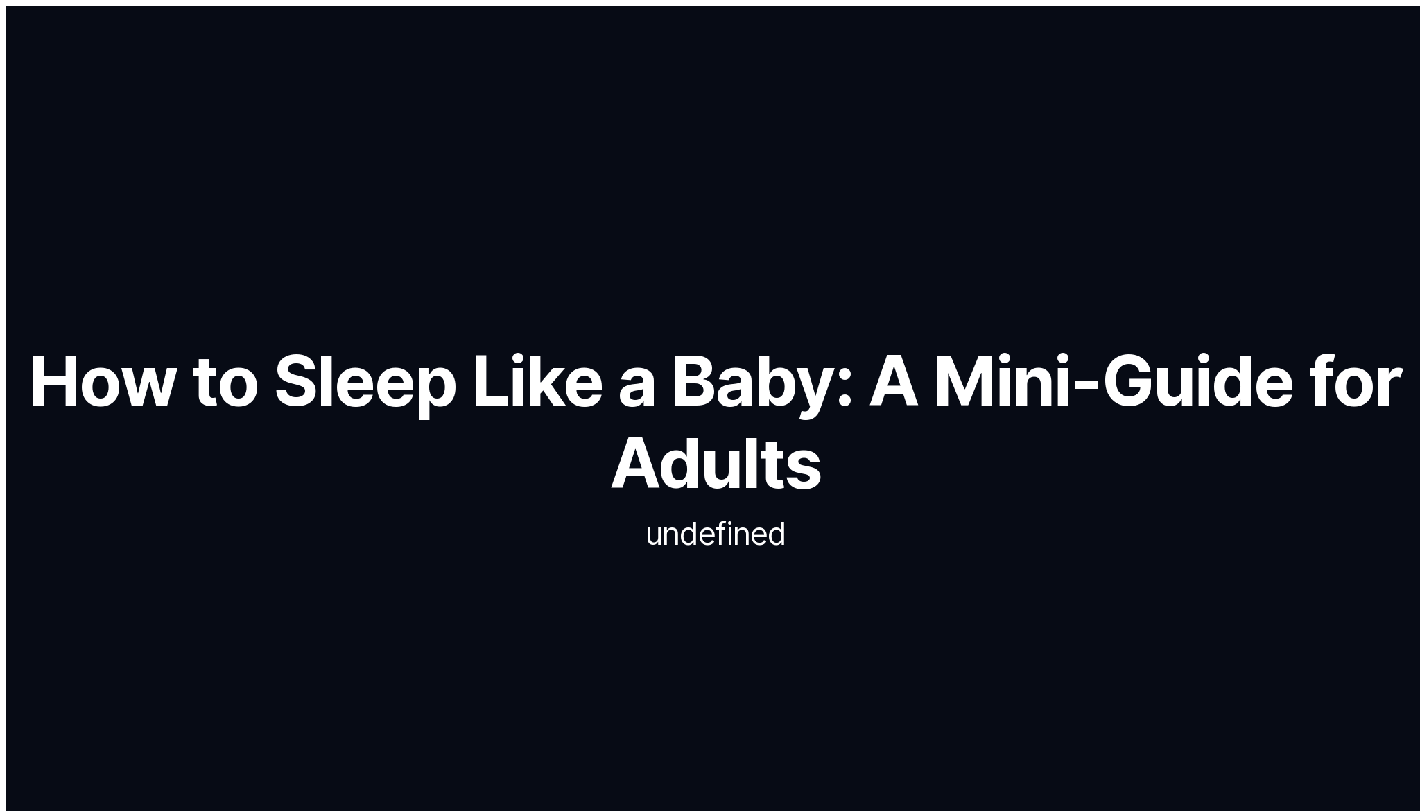 How To Sleep Like A Baby: A Mini-Guide For Adults | Amin J